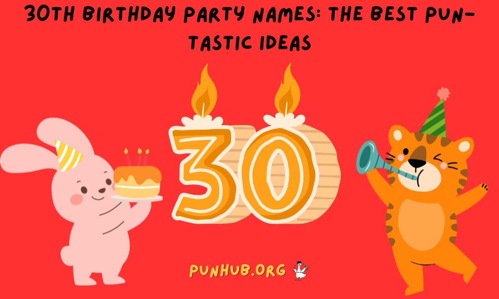 30th Birthday Party Names