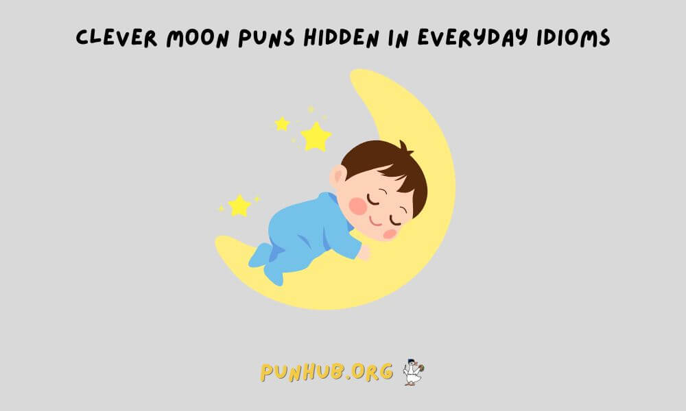 Clever Moon Puns Hidden In Everyday Idioms