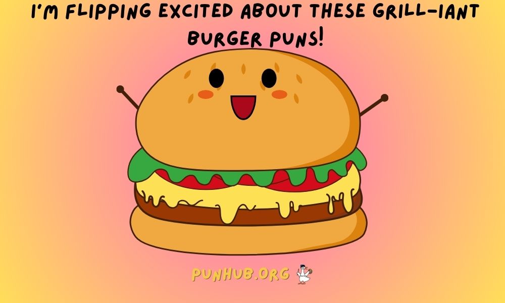 Funny Burger Puns That Are Simply Grill Iant