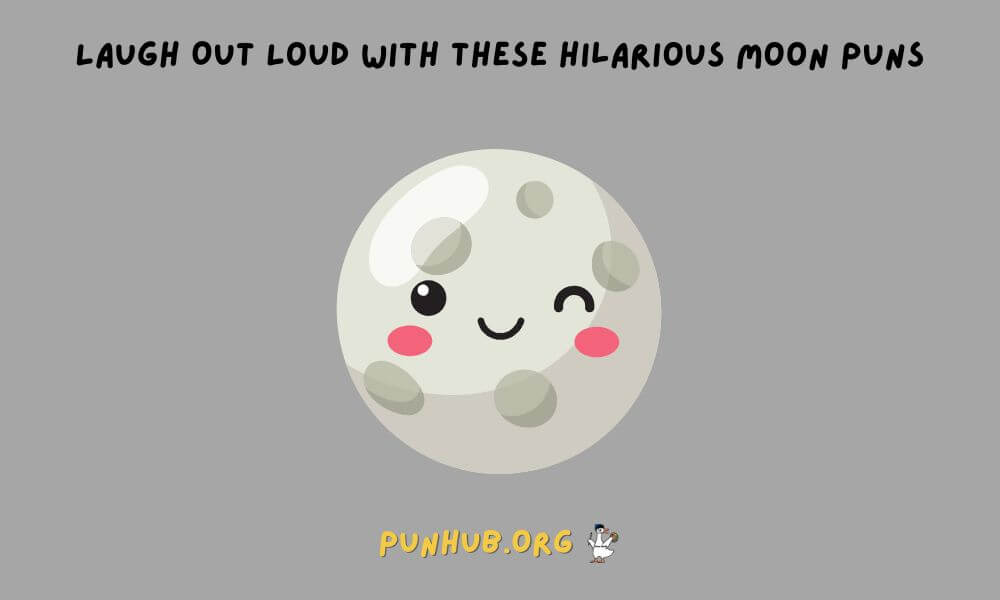 Laugh Out Loud With These Hilarious Moon Puns