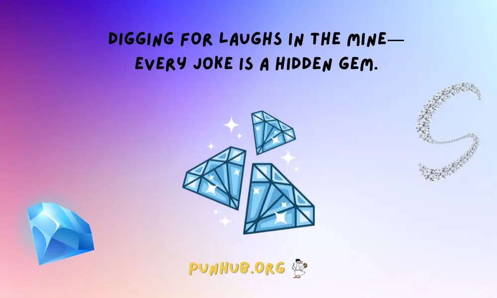 Diamond Puns Digging Up The Best One Liners