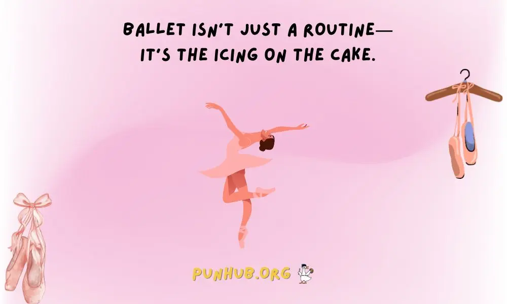 Ballet Puns With Idioms You Can’t Miss