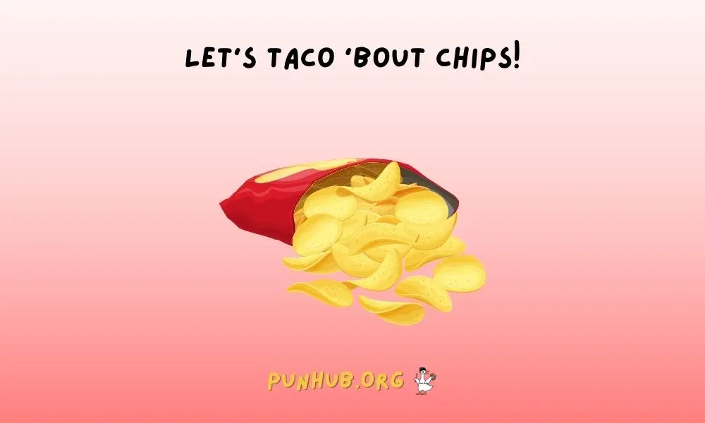 One Liner Chip Puns For A Quick Laugh