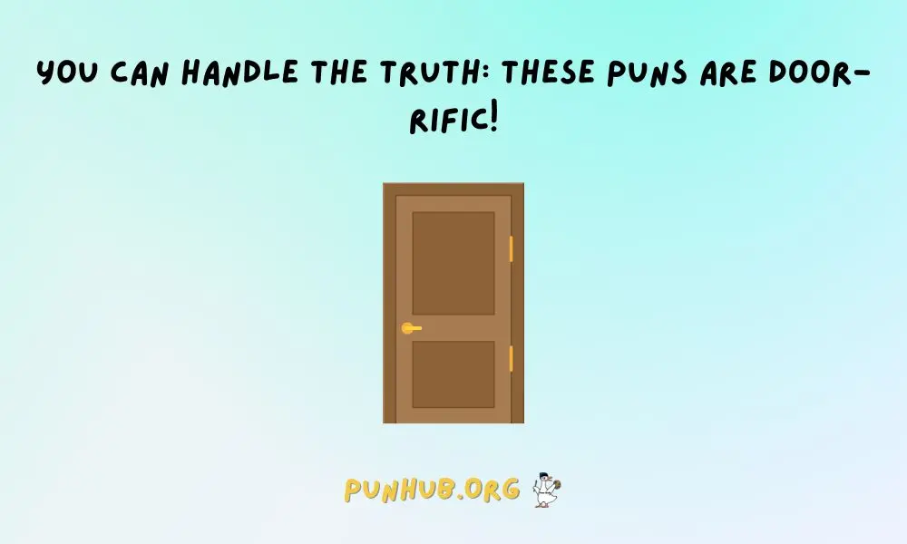 Open Up To Handle Of Door Puns