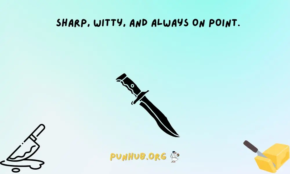 Pointed Humor With The Sharpest Knife Puns