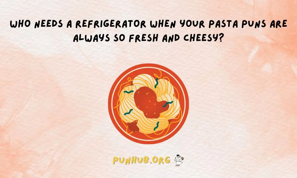 Cheesy Pasta Puns That’ll Make You Smile