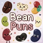 Bean Puns