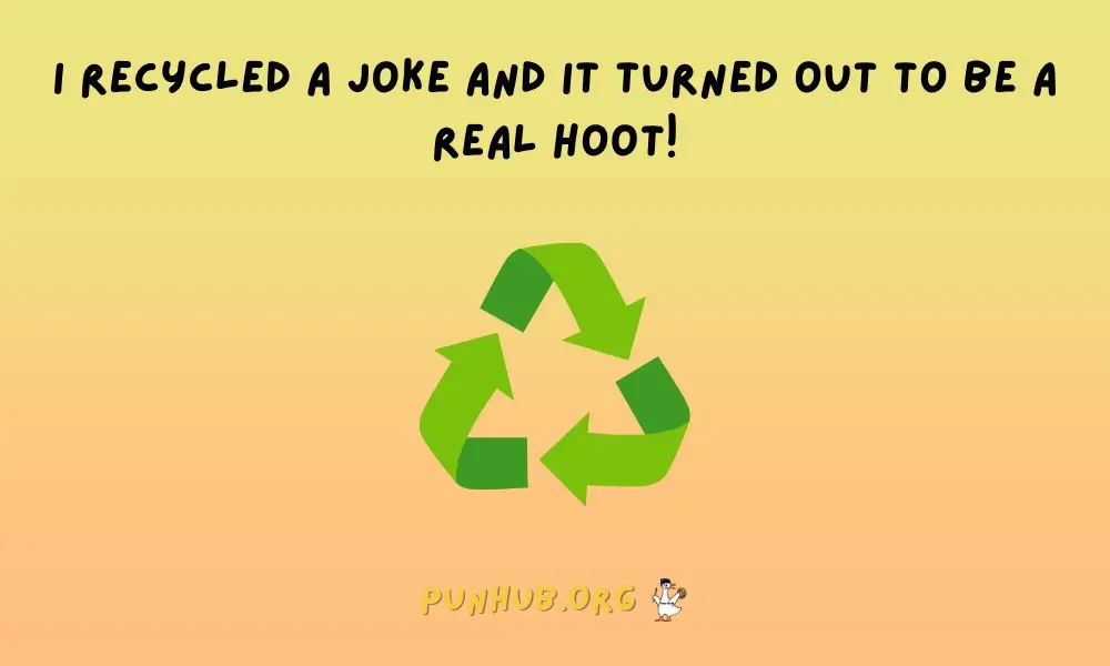 Hilarious Recycle Puns To Enjoy