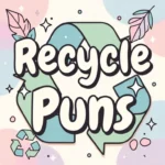 Recycle Puns