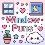 Window Puns