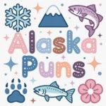 Alaska Puns