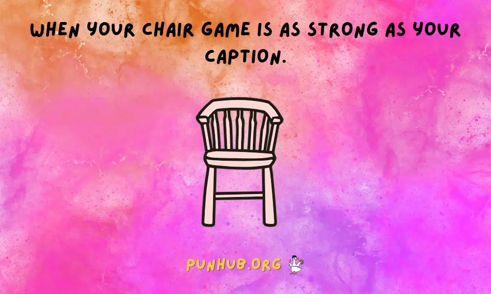 Best Chair Puns For Instagram Captions
