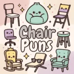 Chair Puns
