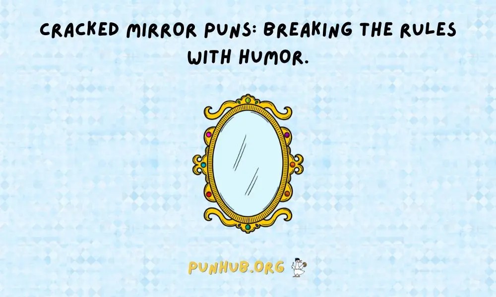 Cracked Mirror Puns Clever Jokes On Broken Glass
