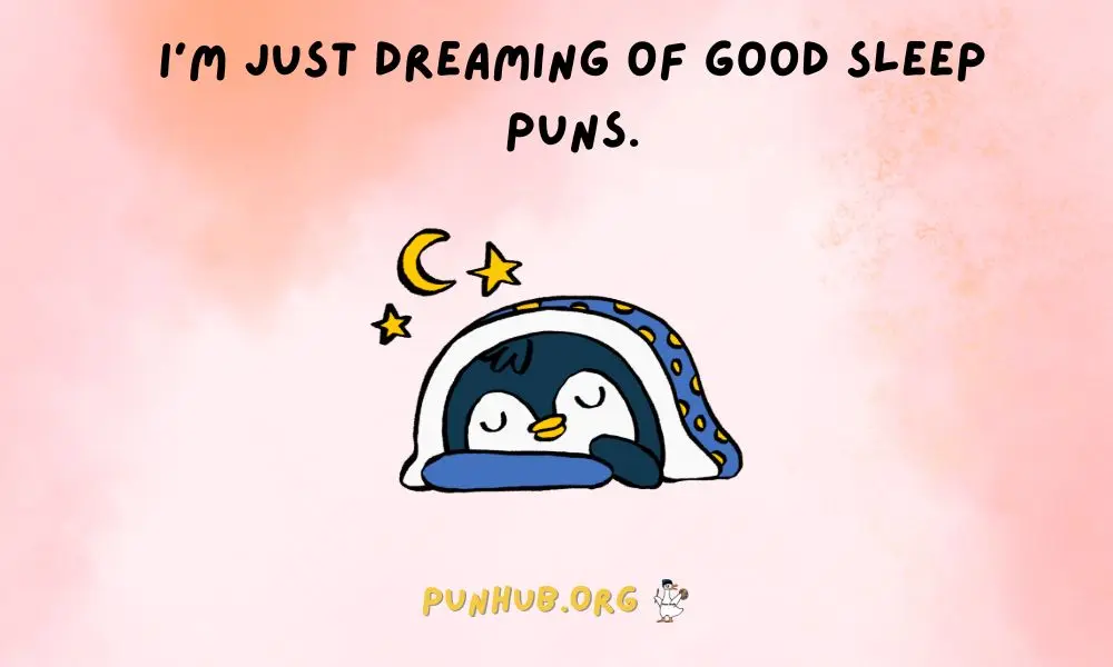Dreamy Sleep Puns Jokes About Your Zzz's