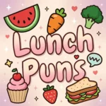 Lunch Puns