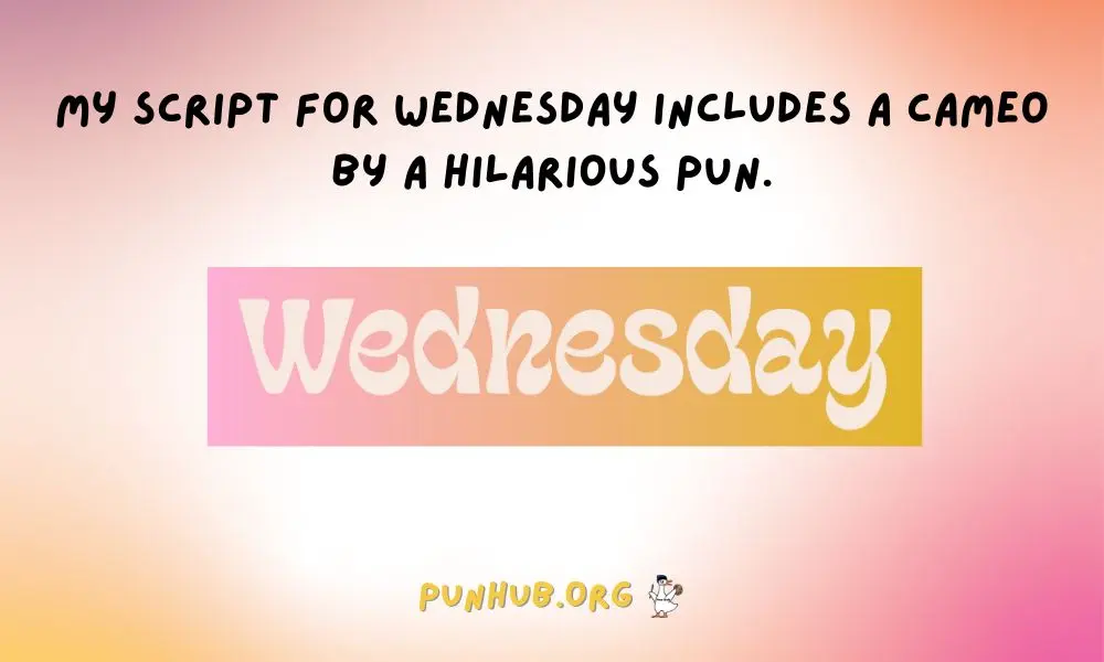 Wednesday Movie Puns Funny Film Inspired Wordplay