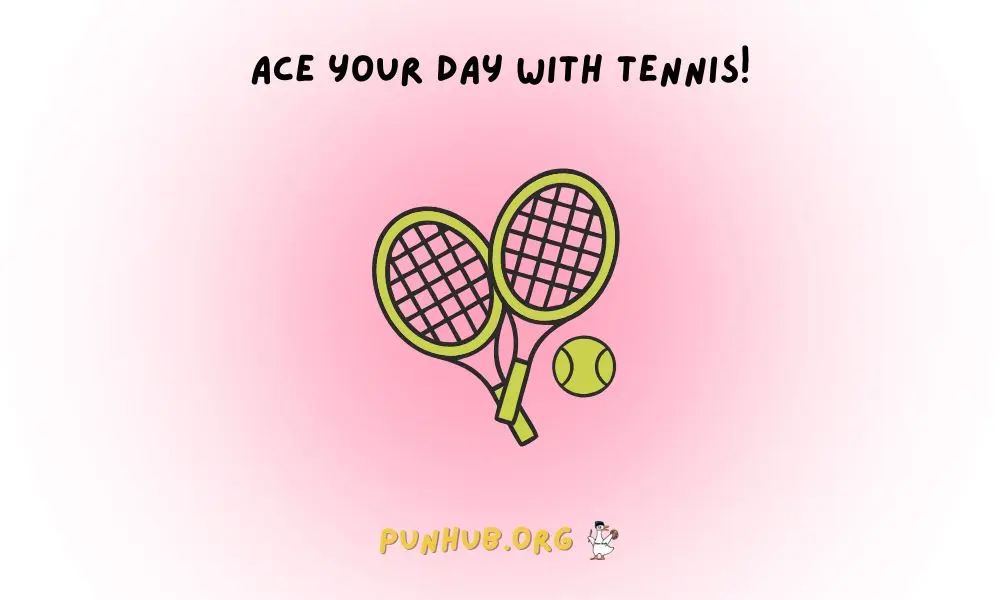 Serve & Ace Tennis Puns Powerful Shots